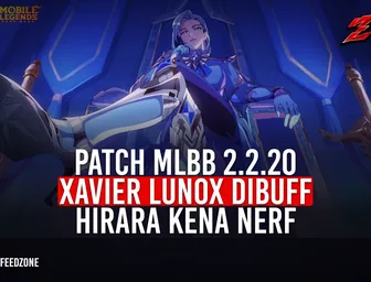Patch MLBB 2.2.20 Nongol di Advanced Server: Xavier & Lunox Naik Daun, Hirara Balik Dijewer