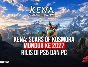 Kena: Scars of Kosmora Mundur ke 2027: Kenapa Ditunda dan Apa Aja yang Baru Diumumin?